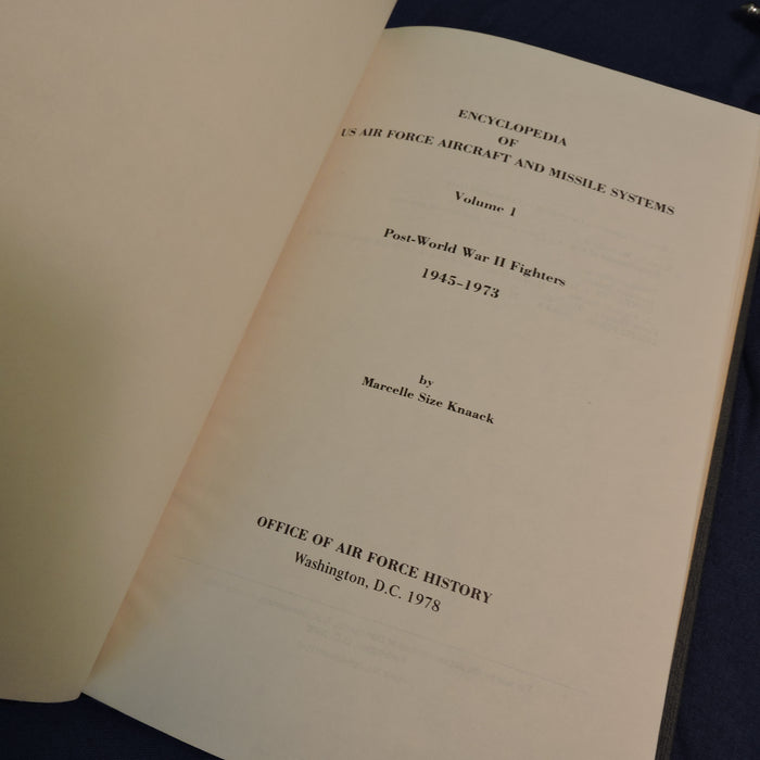 Encyclopedia of US Air Force Aircraft and Missile Systems, Vol I Post WWII Fighters