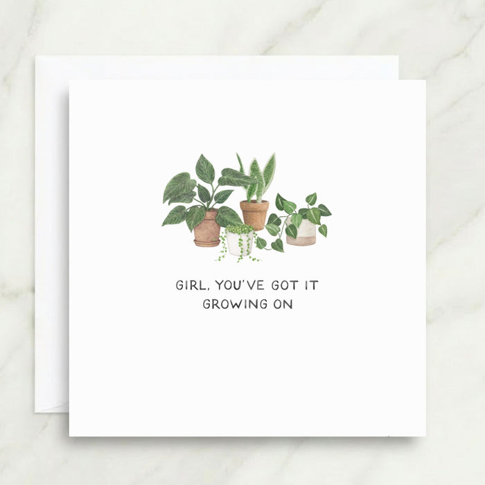 Girl You’ve Got It Growing On Card