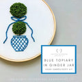 Hand Embroidery Kit -Blue Topiary in Ginger Jar